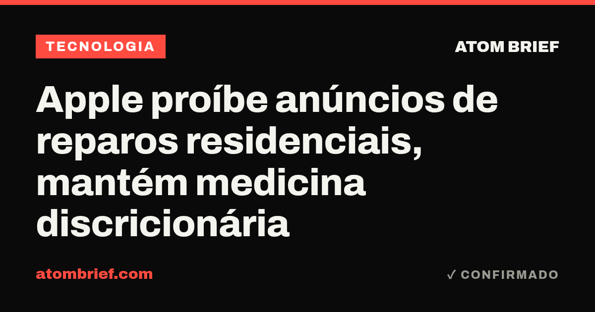 Apple proíbe anúncios de reparos residenciais, mantém medicina discricionária