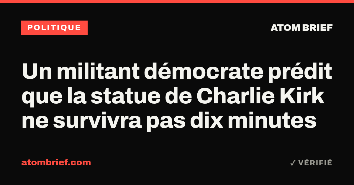 Un militant démocrate prédit que la statue de Charlie Kirk ne survivra pas dix minutes