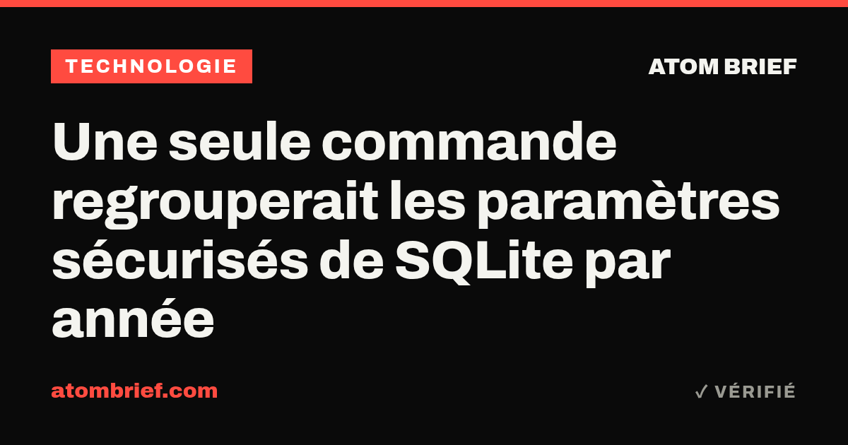 Une seule commande regrouperait les paramètres sécurisés de SQLite par année
