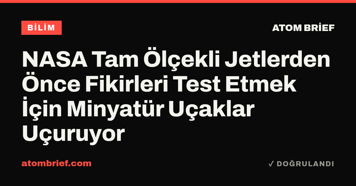 NASA Tam Ölçekli Jetlerden Önce Fikirleri Test Etmek İçin Minyatür Uçaklar Uçuruyor