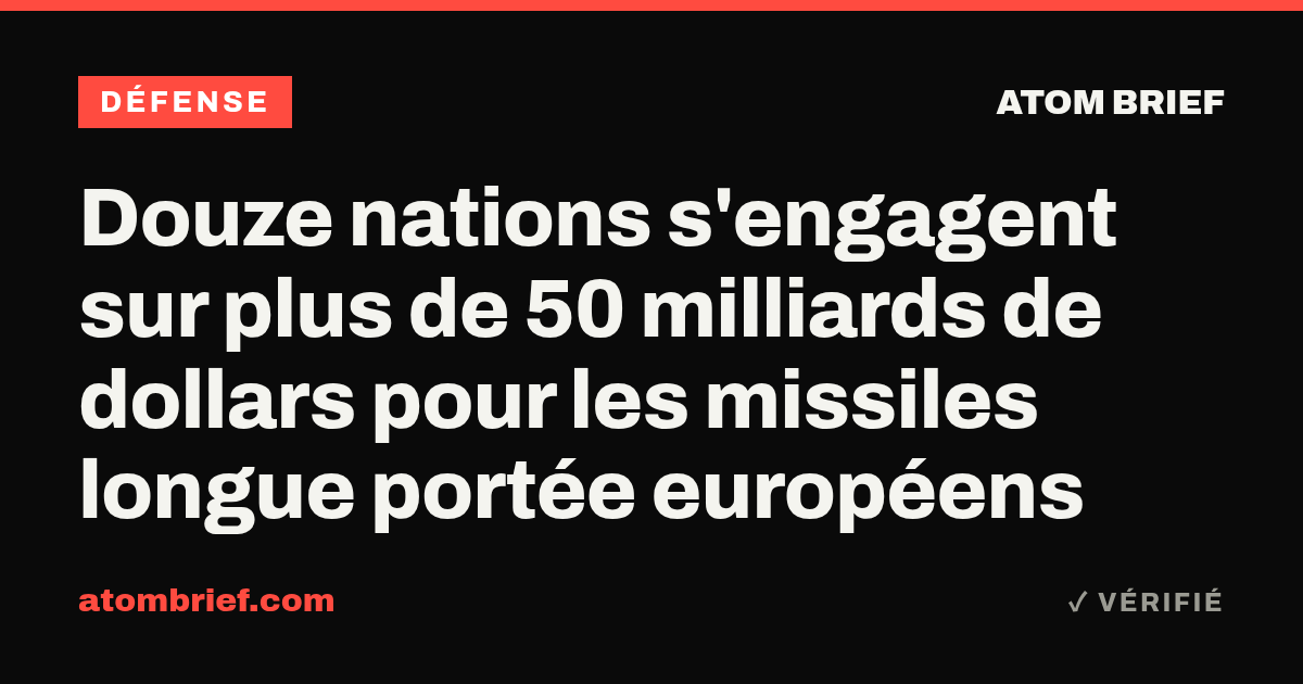 Douze nations s'engagent sur plus de 50 milliards de dollars pour les missiles longue portée européens