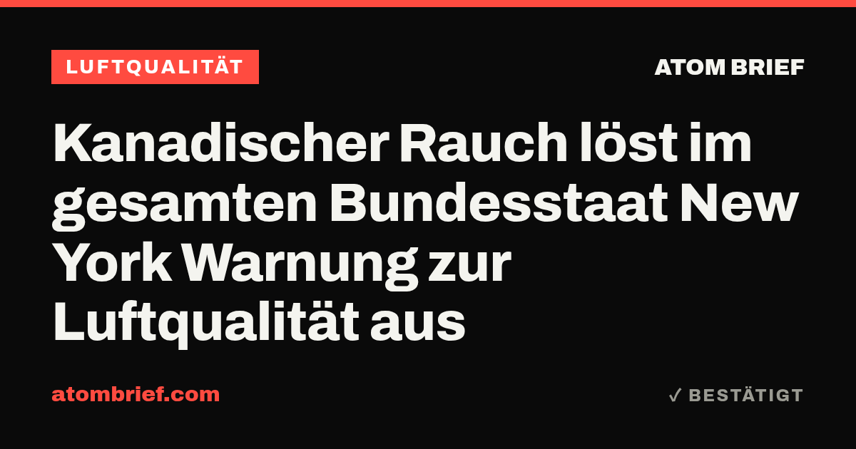 Kanadischer Rauch löst im gesamten Bundesstaat New York Warnung zur Luftqualität aus