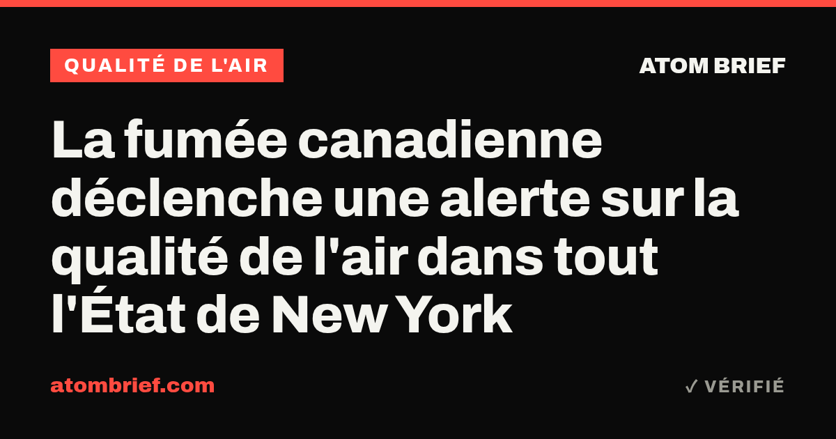 La fumée canadienne déclenche une alerte sur la qualité de l'air dans tout l'État de New York