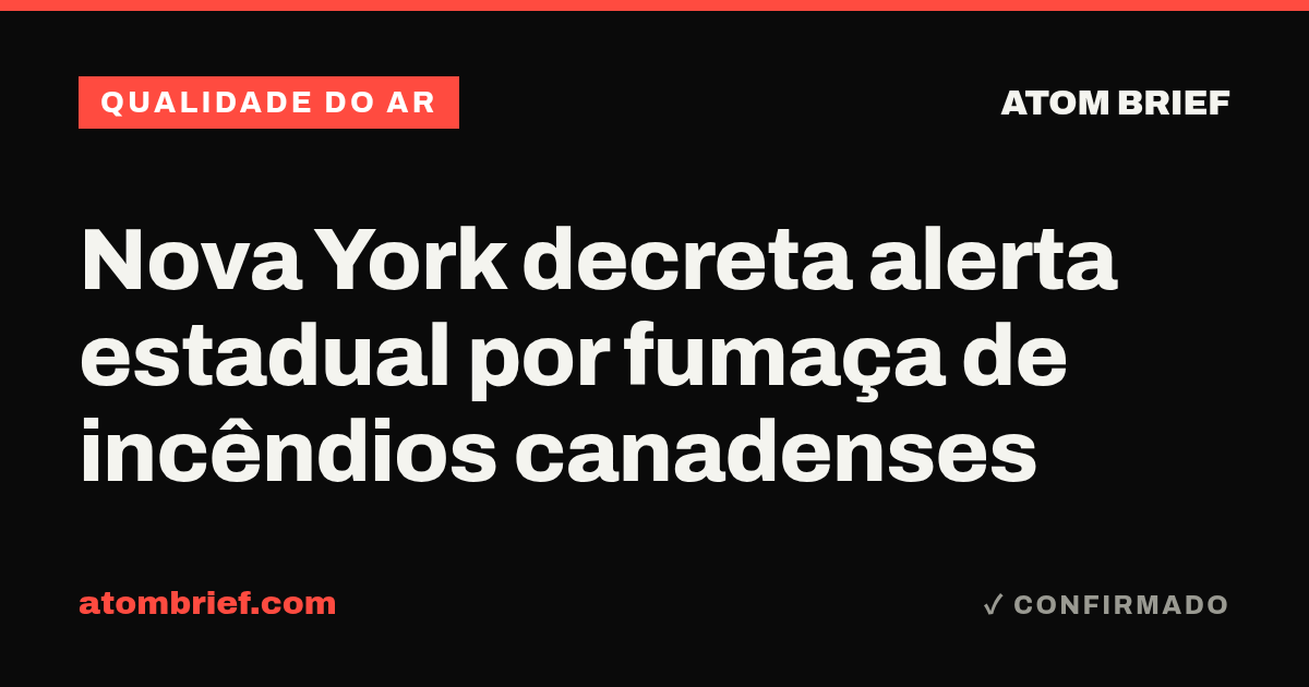 Nova York decreta alerta estadual por fumaça de incêndios canadenses