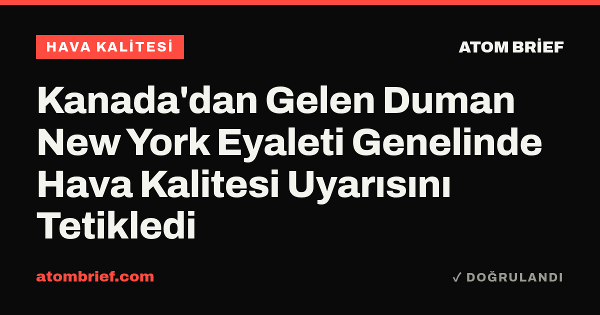 Kanada'dan Gelen Duman New York Eyaleti Genelinde Hava Kalitesi Uyarısını Tetikledi