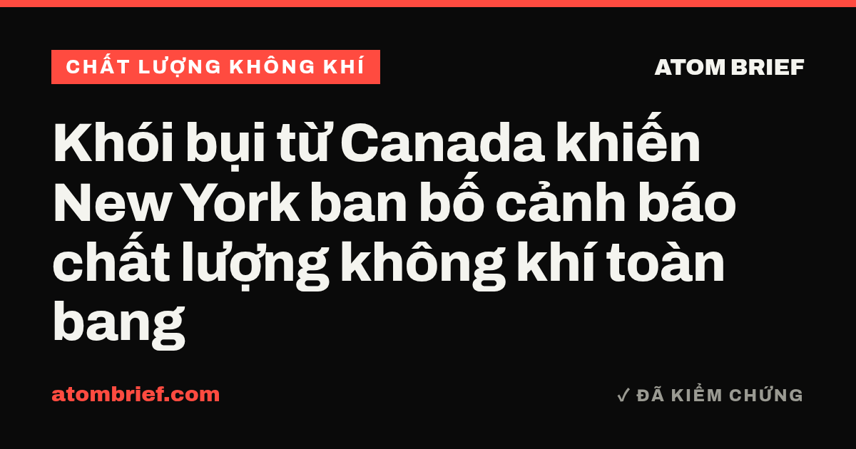 Khói bụi từ Canada khiến New York ban bố cảnh báo chất lượng không khí toàn bang