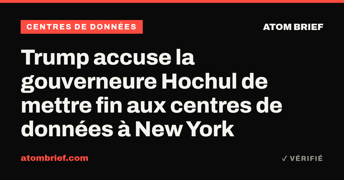 Trump accuse la gouverneure Hochul de mettre fin aux centres de données à New York