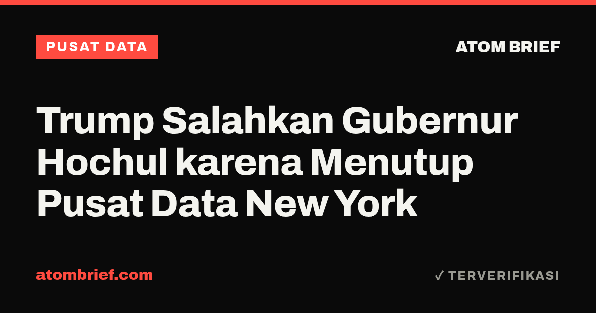 Trump Salahkan Gubernur Hochul karena Menutup Pusat Data New York