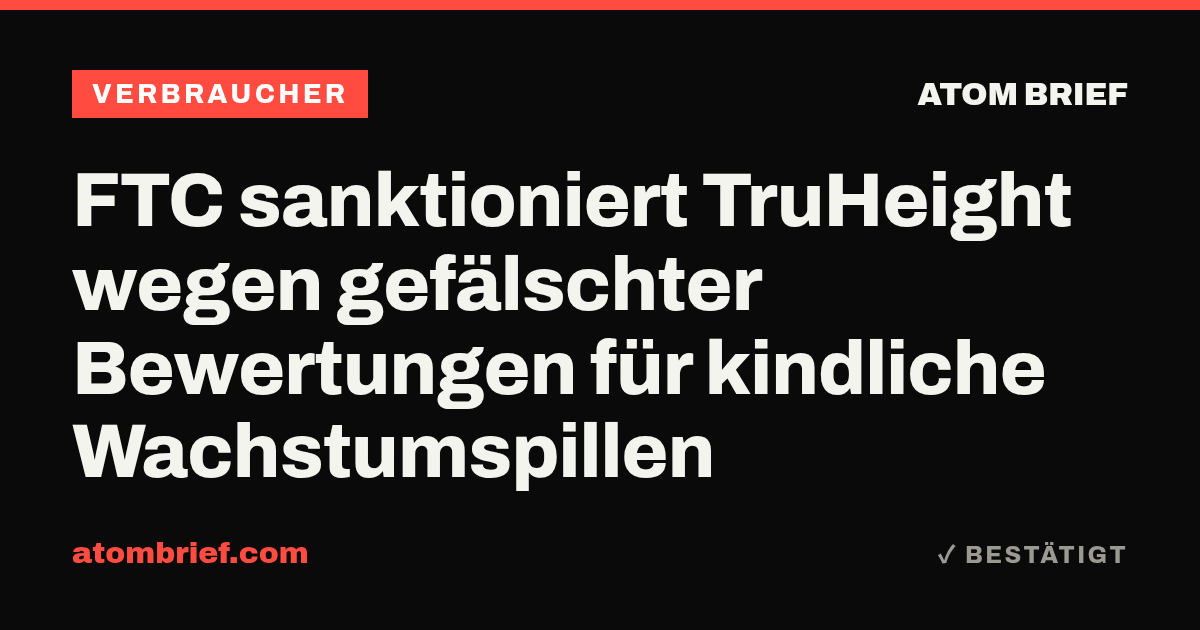 FTC sanktioniert TruHeight wegen gefälschter Bewertungen für kindliche Wachstumspillen
