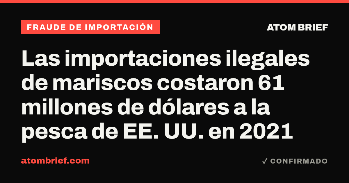Las importaciones ilegales de mariscos costaron 61 millones de dólares a la pesca de EE. UU. en 2021