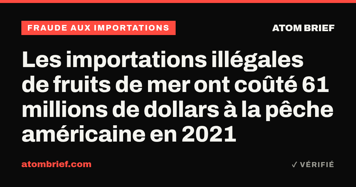 Les importations illégales de fruits de mer ont coûté 61 millions de dollars à la pêche américaine en 2021