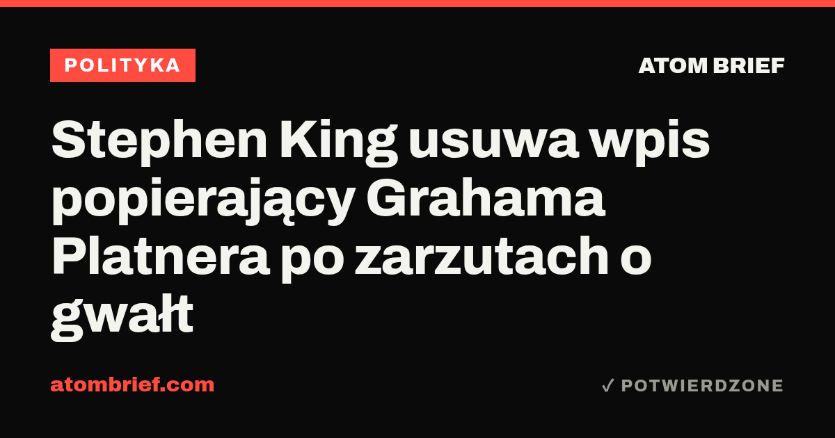 Stephen King usuwa wpis popierający Grahama Platnera po zarzutach o gwałt