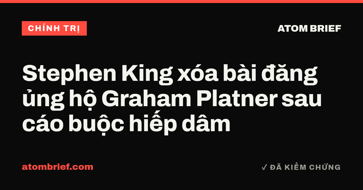 Stephen King xóa bài đăng ủng hộ Graham Platner sau cáo buộc hiếp dâm