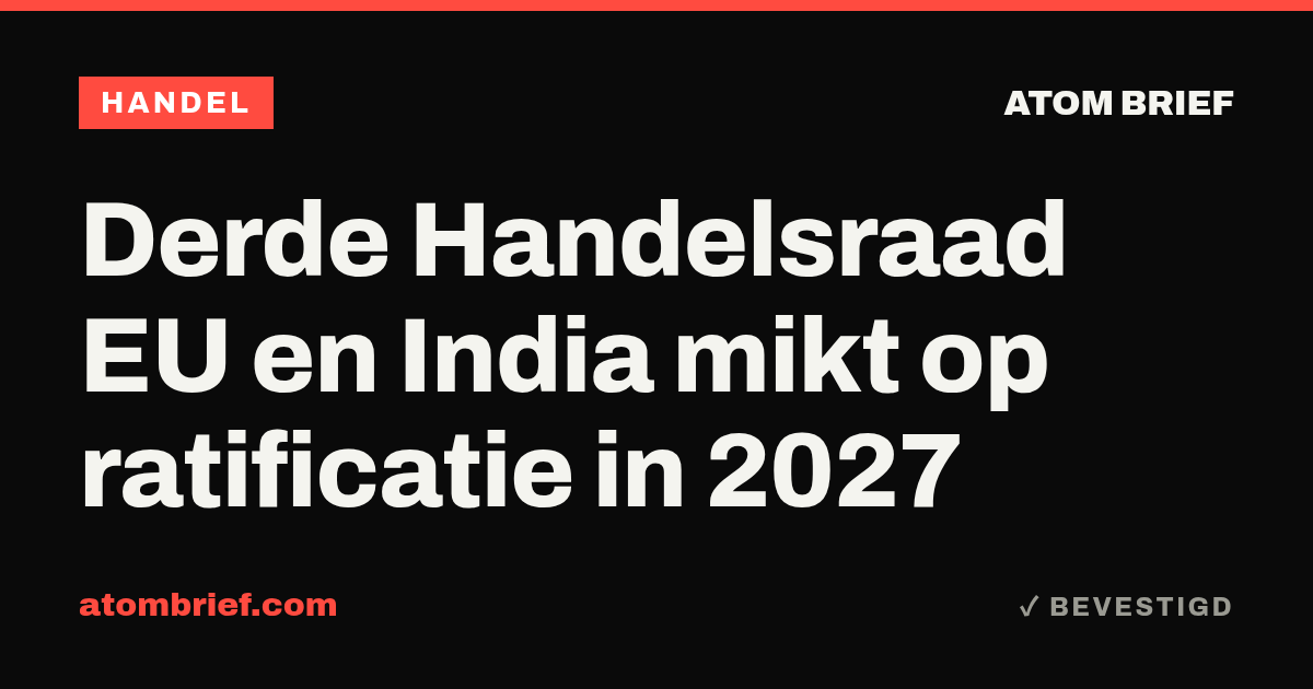 Derde Handelsraad EU en India mikt op ratificatie in 2027