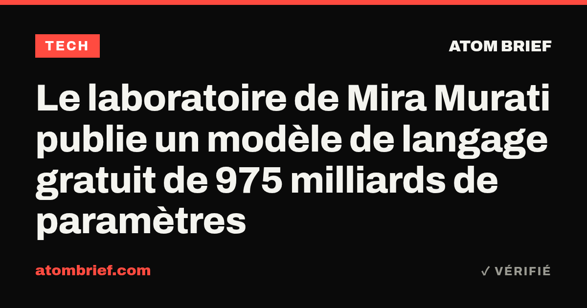 Le laboratoire de Mira Murati publie un modèle de langage gratuit de 975 milliards de paramètres