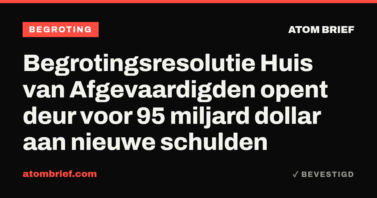 Begrotingsresolutie Huis van Afgevaardigden opent deur voor 95 miljard dollar aan nieuwe schulden
