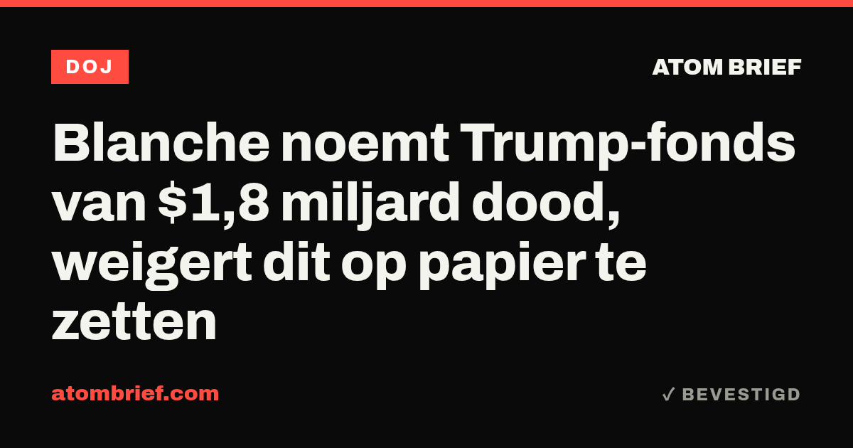 Blanche noemt Trump-fonds van $1,8 miljard dood, weigert dit op papier te zetten