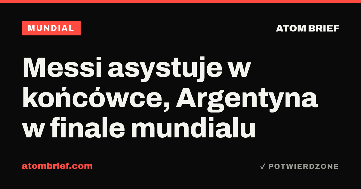 Messi asystuje w końcówce, Argentyna w finale mundialu