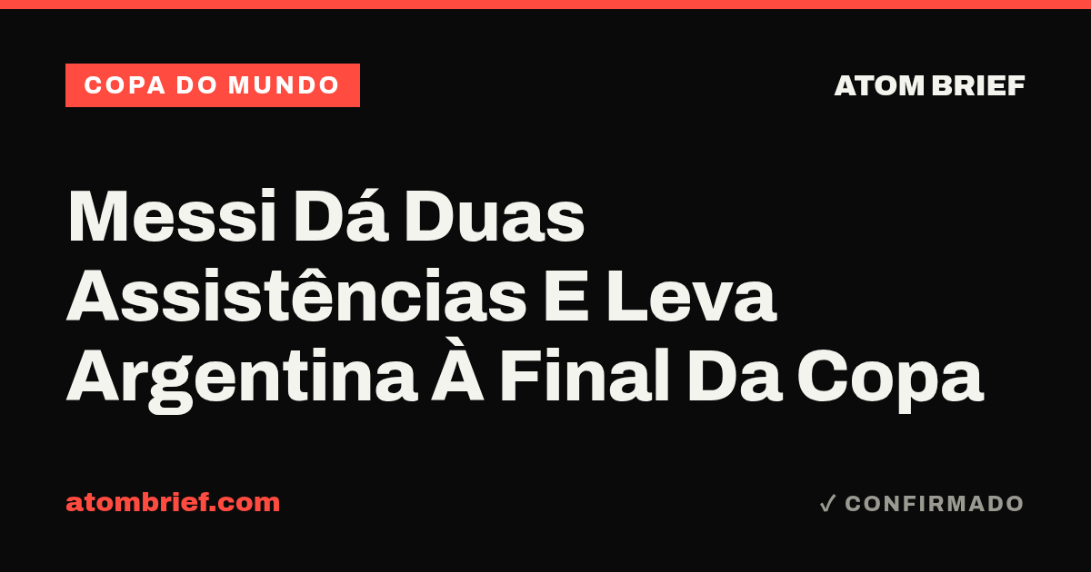 Messi Dá Duas Assistências E Leva Argentina À Final Da Copa