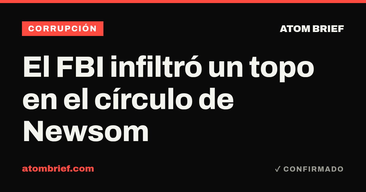 El FBI infiltró un topo en el círculo de Newsom