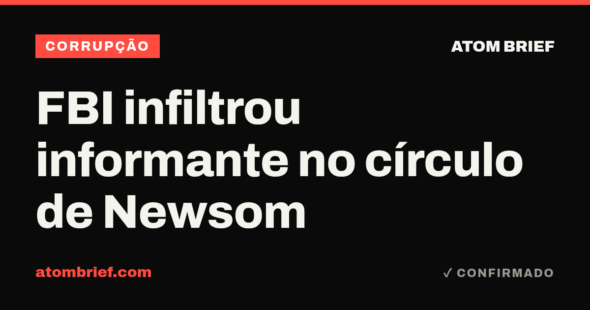 FBI infiltrou informante no círculo de Newsom