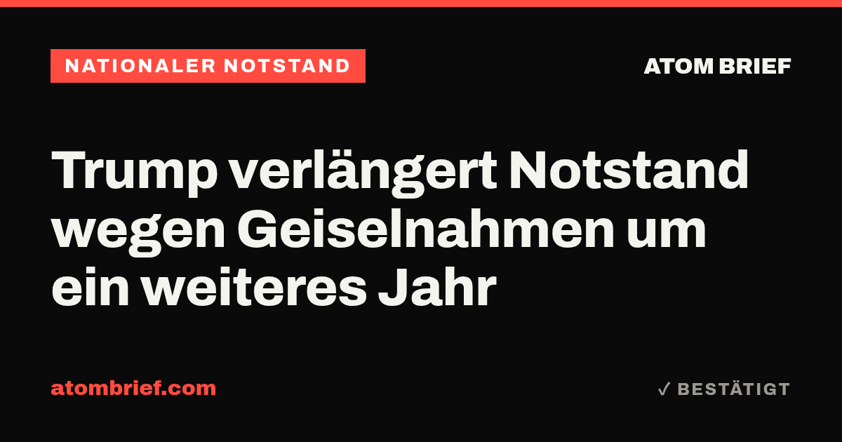 Trump verlängert Notstand wegen Geiselnahmen um ein weiteres Jahr