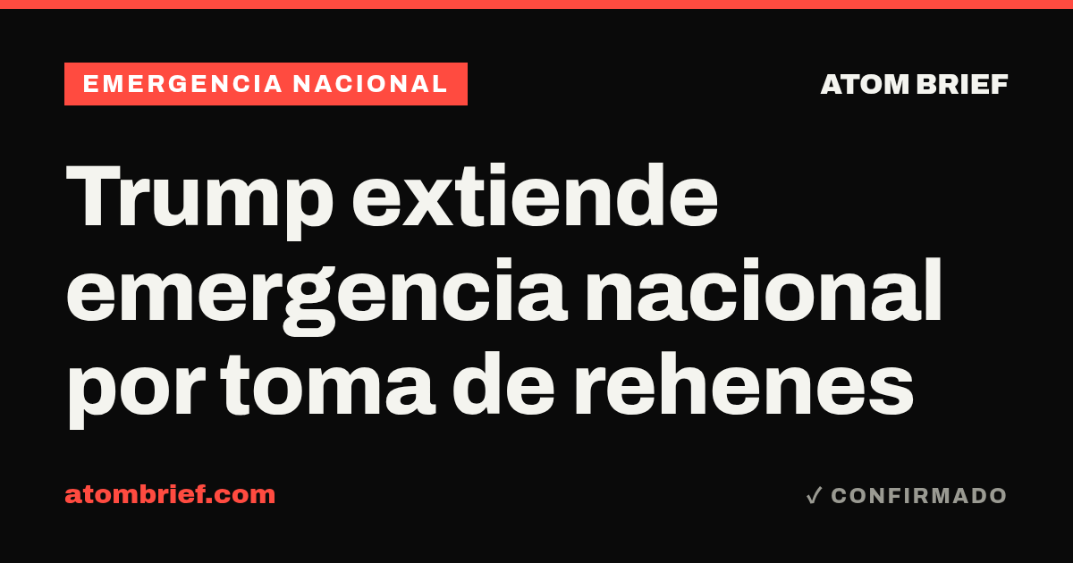 Trump extiende emergencia nacional por toma de rehenes