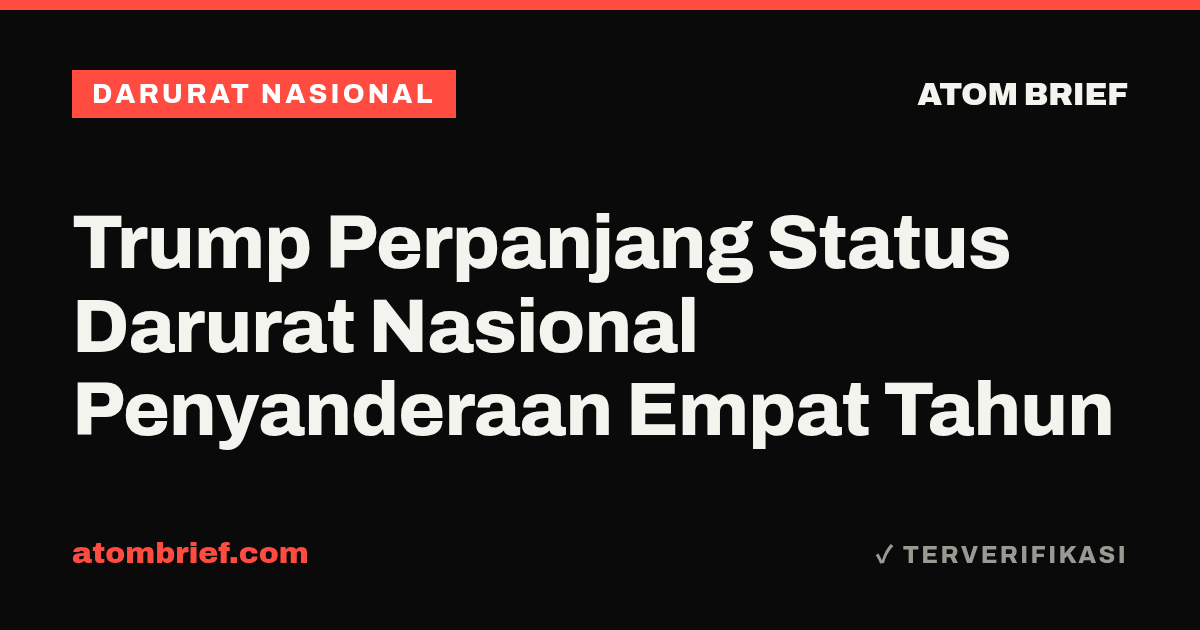 Trump Perpanjang Status Darurat Nasional Penyanderaan Empat Tahun