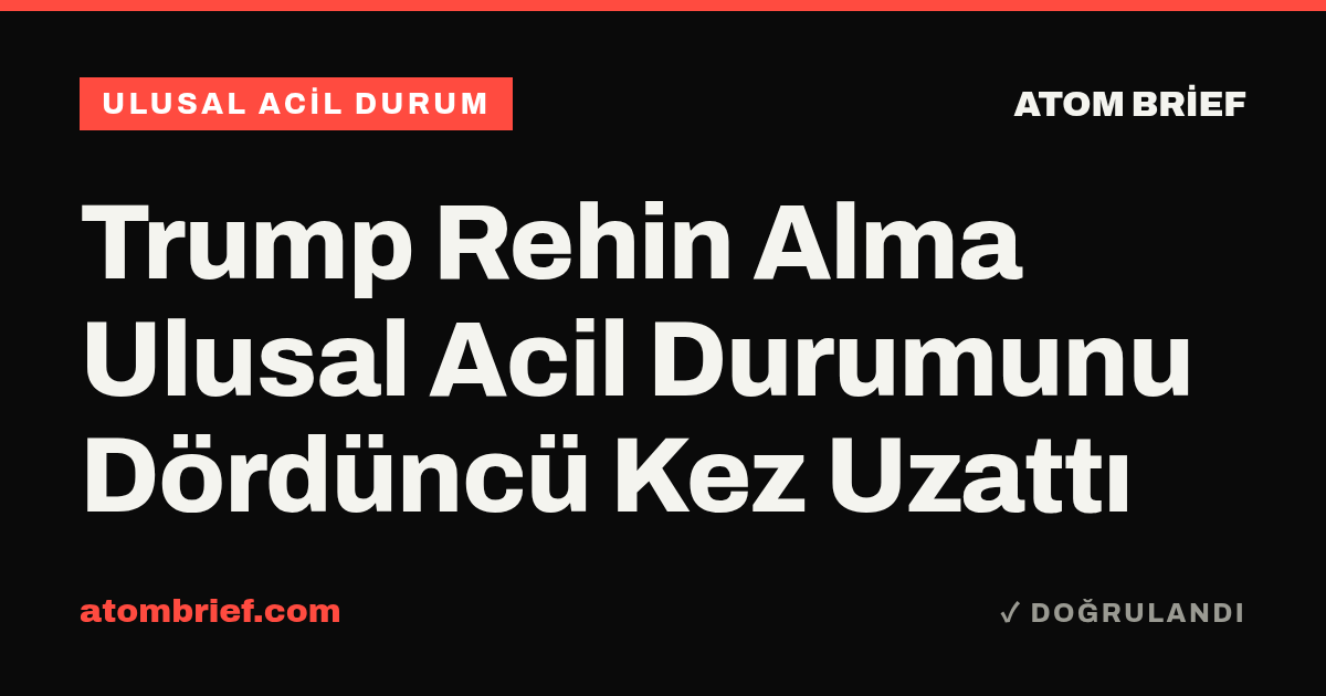 Trump Rehin Alma Ulusal Acil Durumunu Dördüncü Kez Uzattı