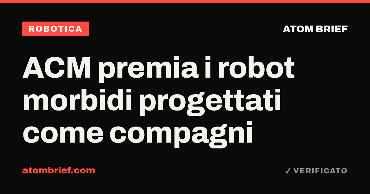 ACM premia i robot morbidi progettati come compagni