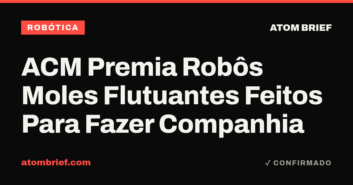 ACM Premia Robôs Moles Flutuantes Feitos Para Fazer Companhia