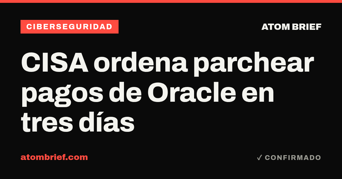 CISA ordena parchear pagos de Oracle en tres días