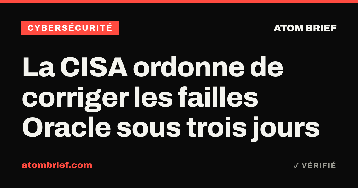La CISA ordonne de corriger les failles Oracle sous trois jours