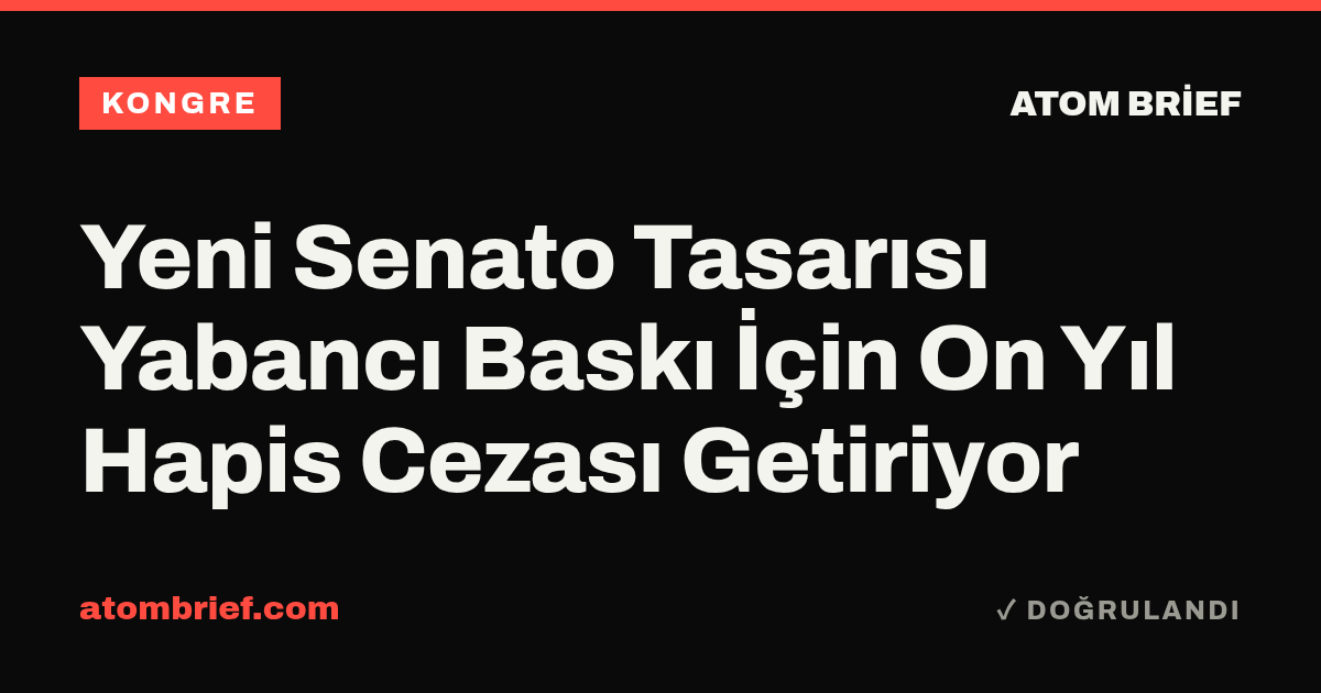 Yeni Senato Tasarısı Yabancı Baskı İçin On Yıl Hapis Cezası Getiriyor