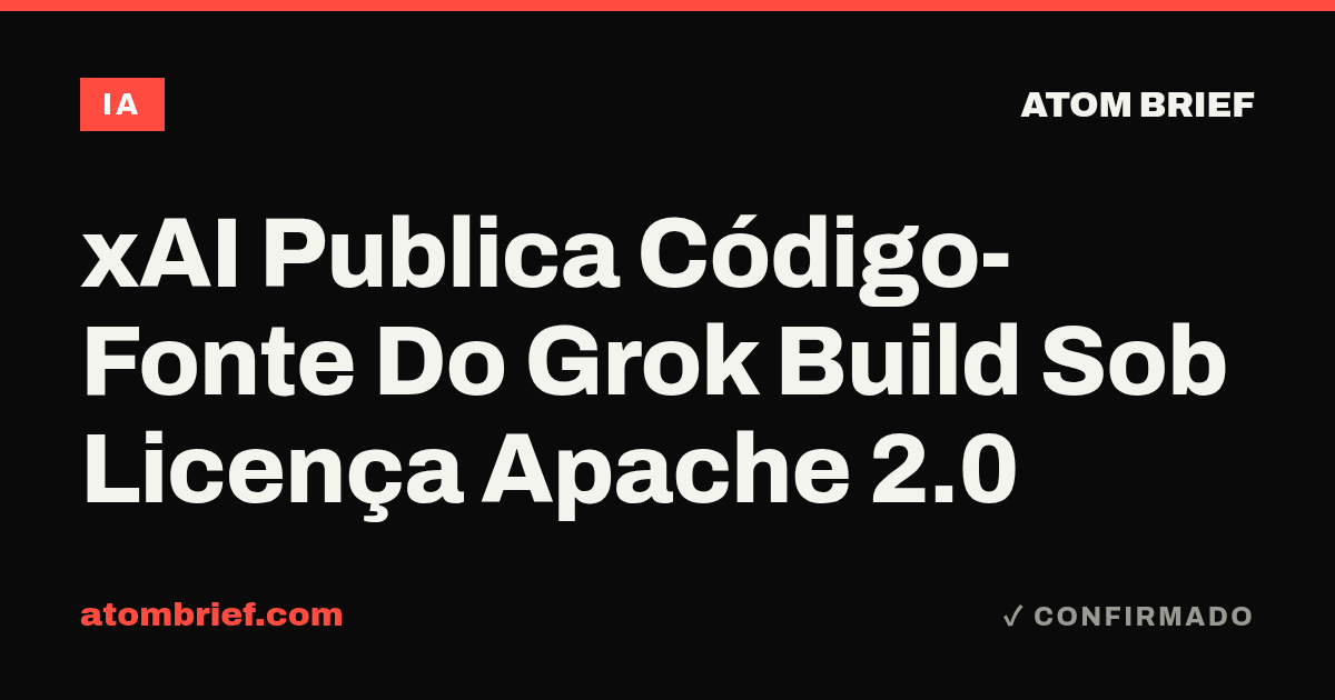 xAI Publica Código-Fonte Do Grok Build Sob Licença Apache 2.0