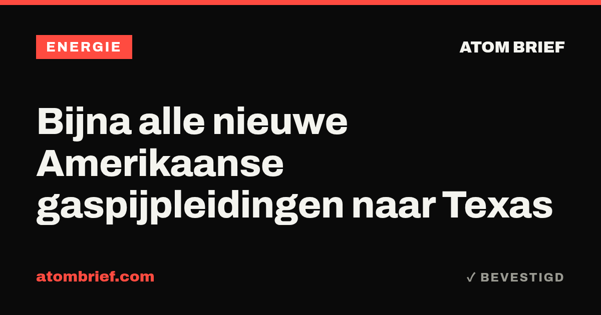 Bijna alle nieuwe Amerikaanse gaspijpleidingen naar Texas