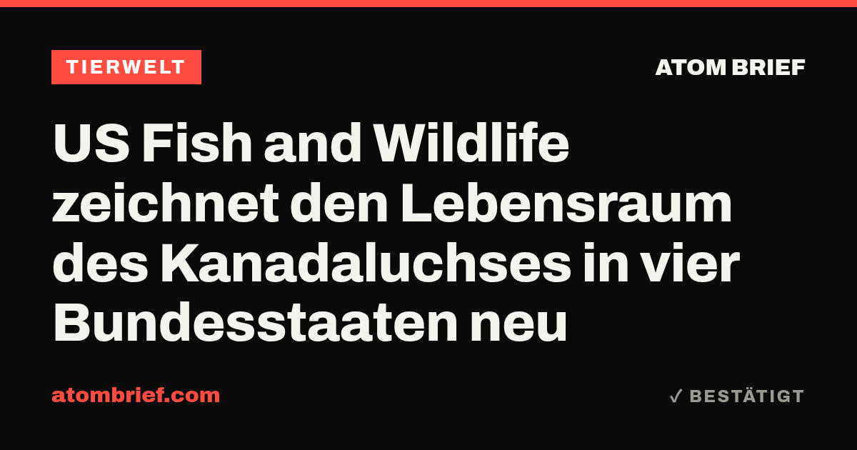 US Fish and Wildlife zeichnet den Lebensraum des Kanadaluchses in vier Bundesstaaten neu