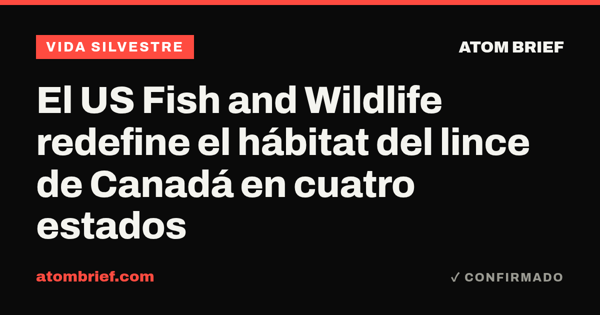 El US Fish and Wildlife redefine el hábitat del lince de Canadá en cuatro estados