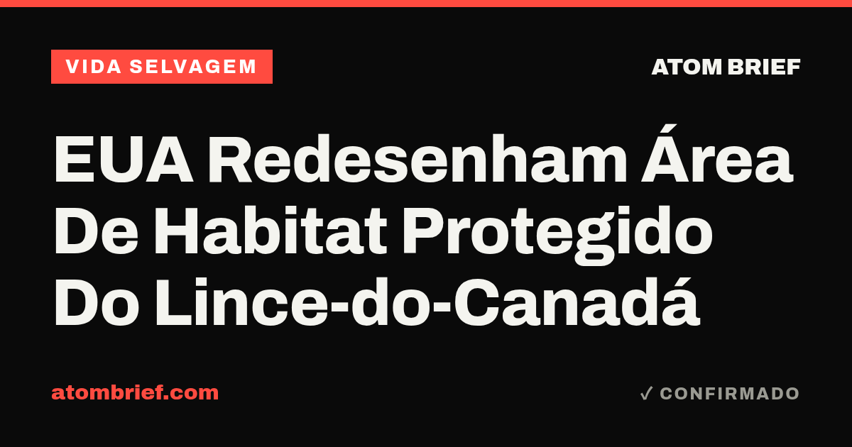 EUA Redesenham Área De Habitat Protegido Do Lince-do-Canadá
