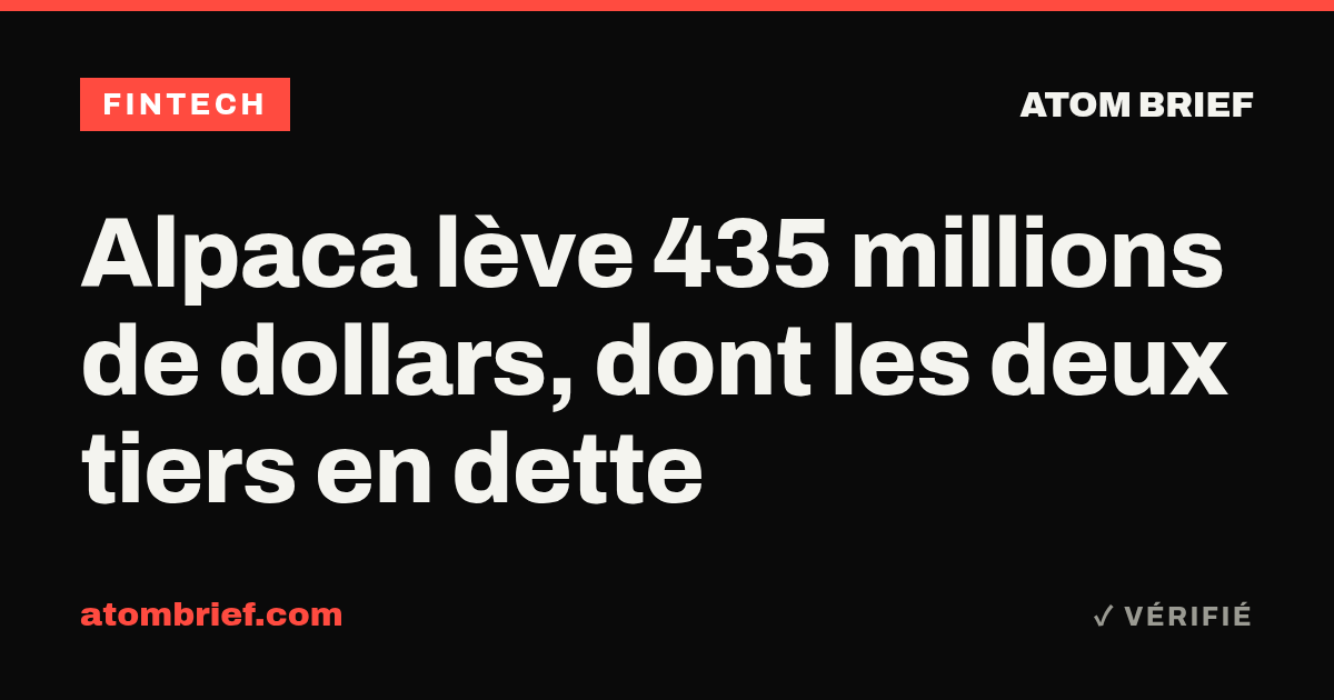 Alpaca lève 435 millions de dollars, dont les deux tiers en dette