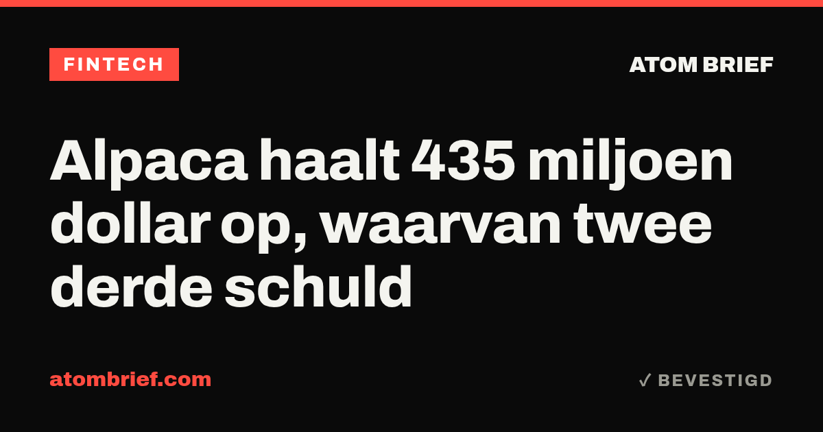 Alpaca haalt 435 miljoen dollar op, waarvan twee derde schuld