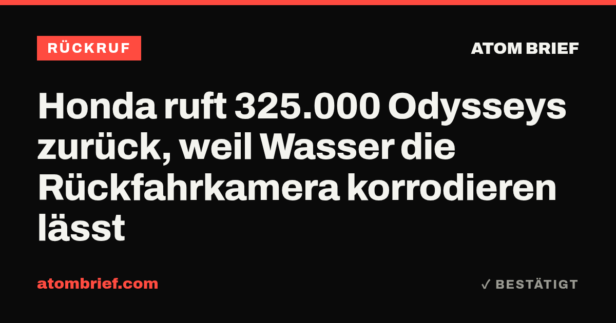 Honda ruft 325.000 Odysseys zurück, weil Wasser die Rückfahrkamera korrodieren lässt