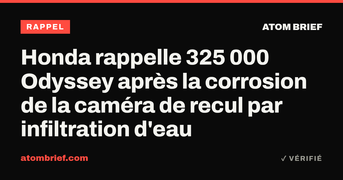 Honda rappelle 325 000 Odyssey après la corrosion de la caméra de recul par infiltration d'eau