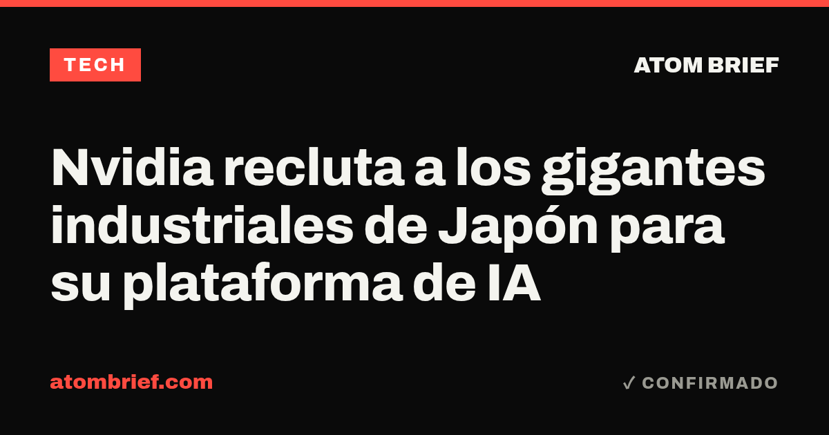 Nvidia recluta a los gigantes industriales de Japón para su plataforma de IA