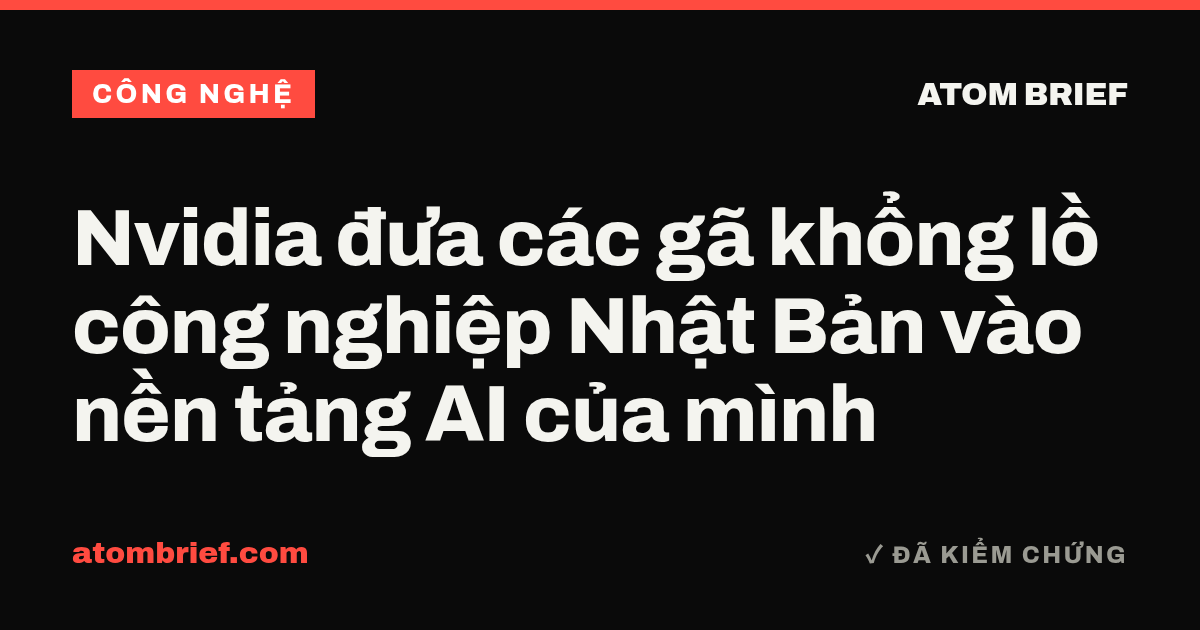 Nvidia đưa các gã khổng lồ công nghiệp Nhật Bản vào nền tảng AI của mình