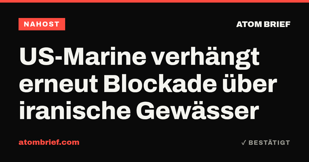 US-Marine verhängt erneut Blockade über iranische Gewässer