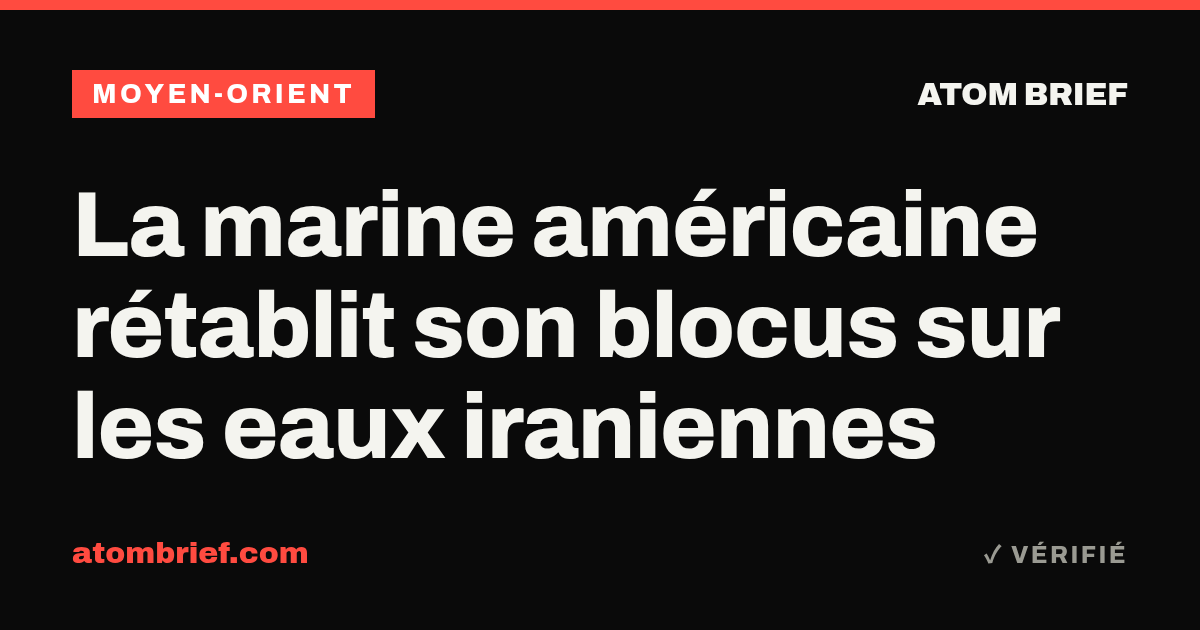 La marine américaine rétablit son blocus sur les eaux iraniennes