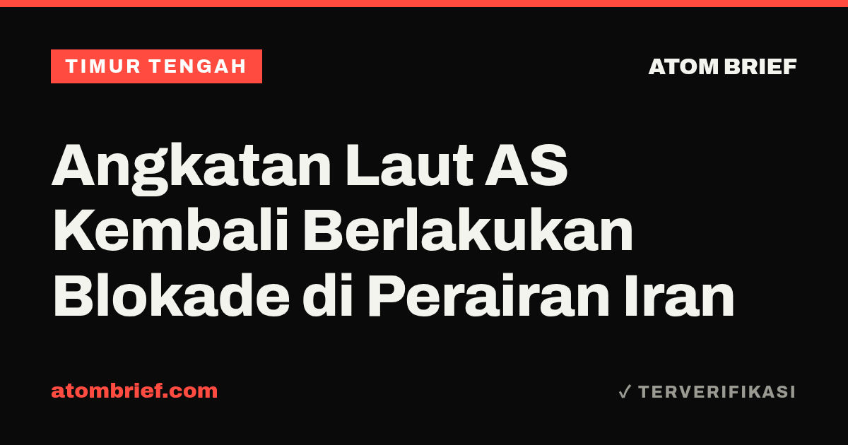 Angkatan Laut AS Kembali Berlakukan Blokade di Perairan Iran