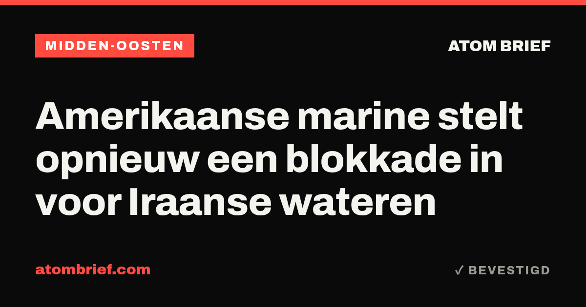 Amerikaanse marine stelt opnieuw een blokkade in voor Iraanse wateren