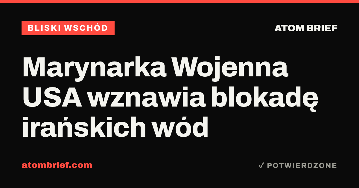 Marynarka Wojenna USA wznawia blokadę irańskich wód